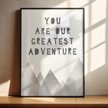 You Are Our Greatest Adventure Print