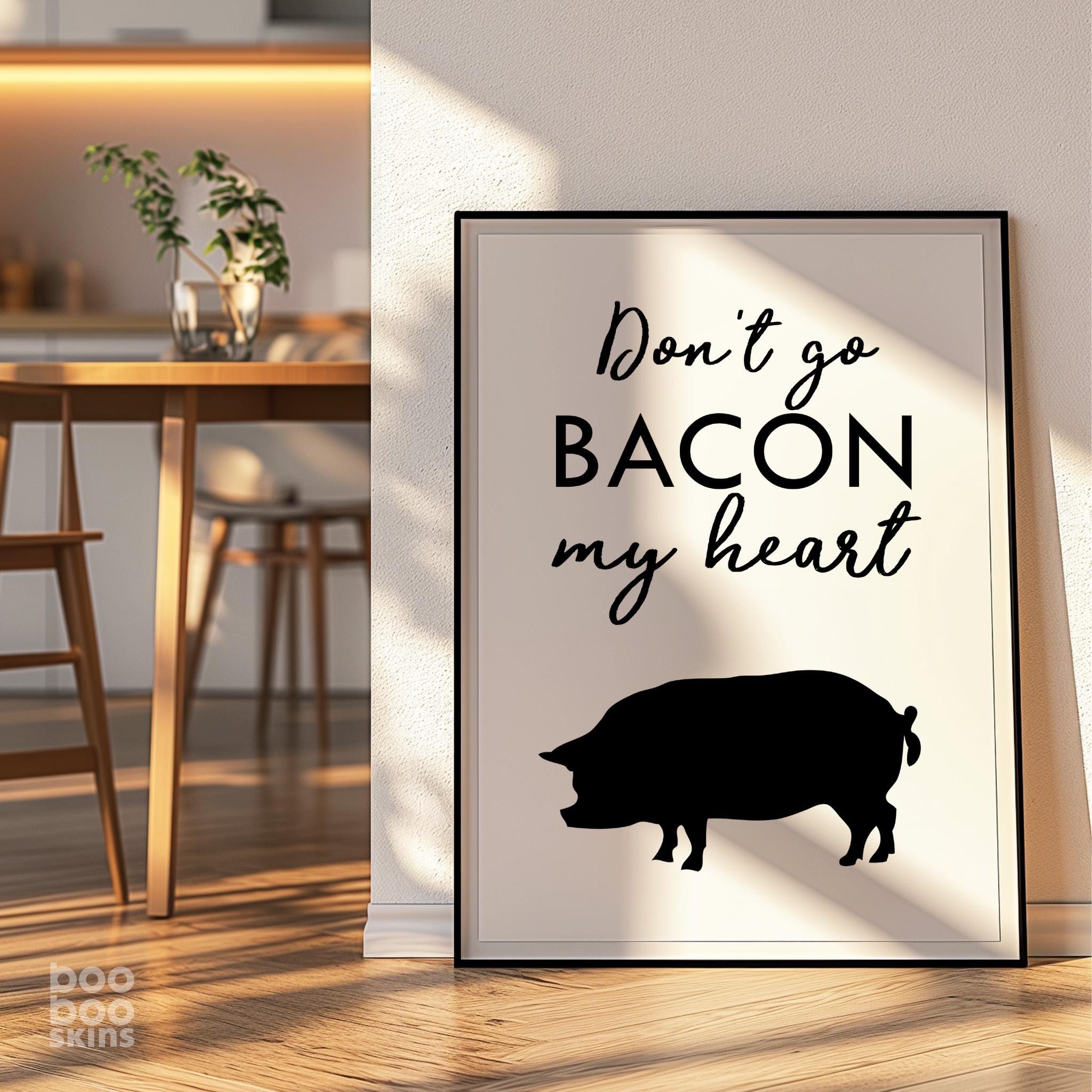 Don't Go Bacon My Heart