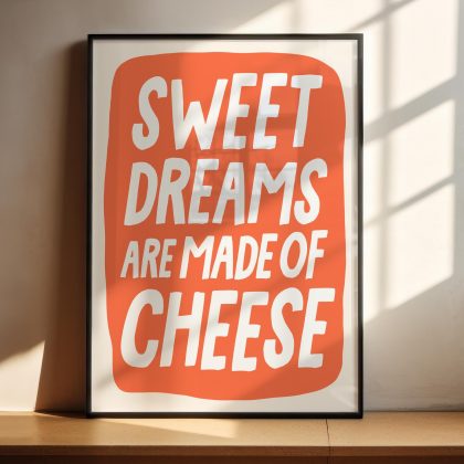 Sweet Dreams Are Made of Cheese
