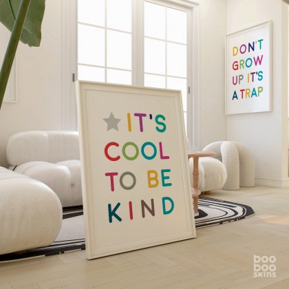 It's Cool To Be Kind Print