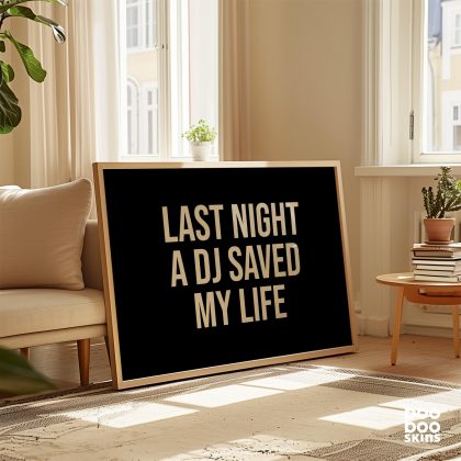 Last Night A DJ Saved My Life Poster