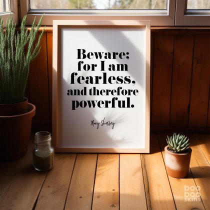 Beware for I am Fearless Print