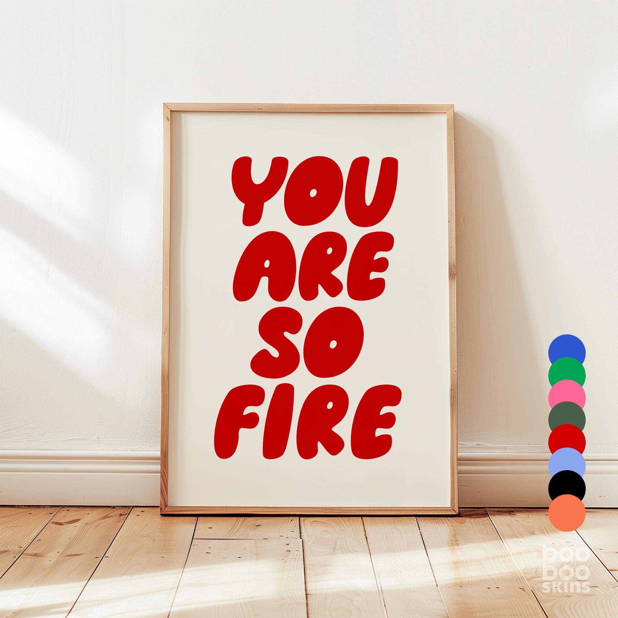 You Are So Fire Print