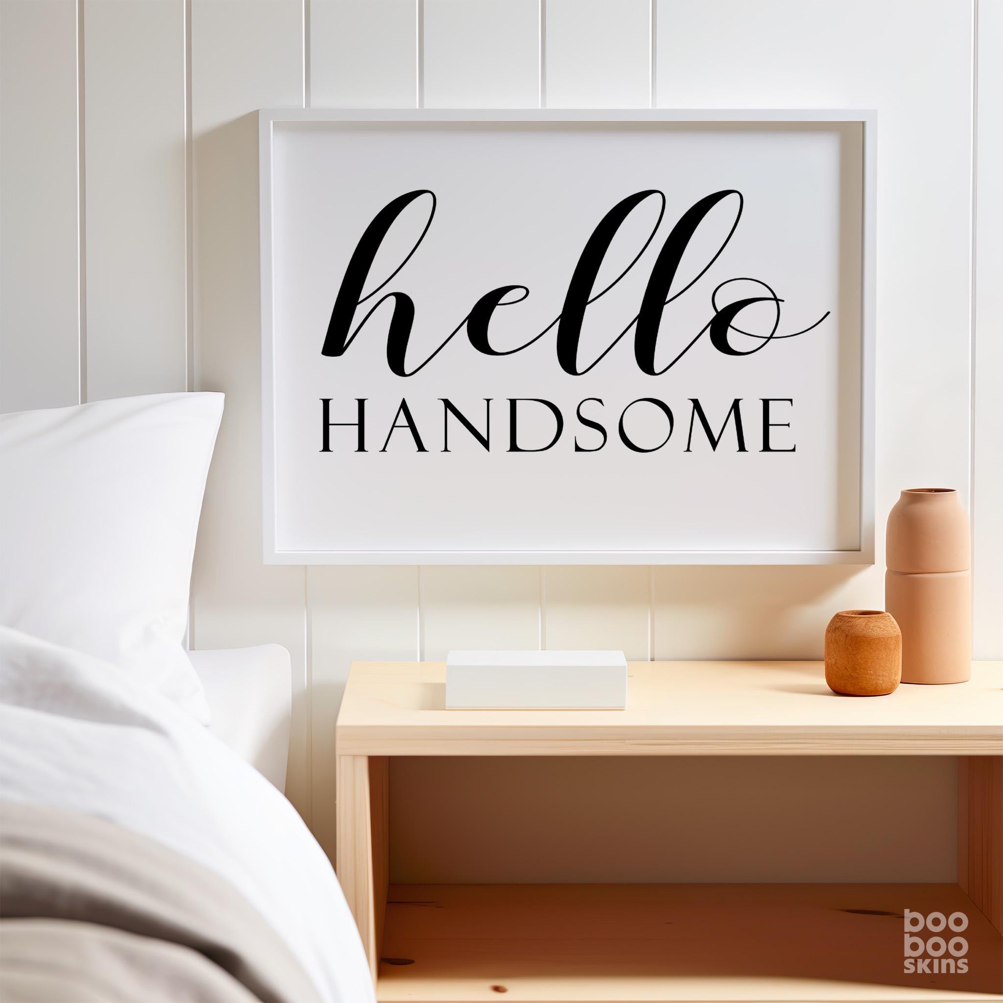 Hello Handsome Good Morning Gorgeous Print