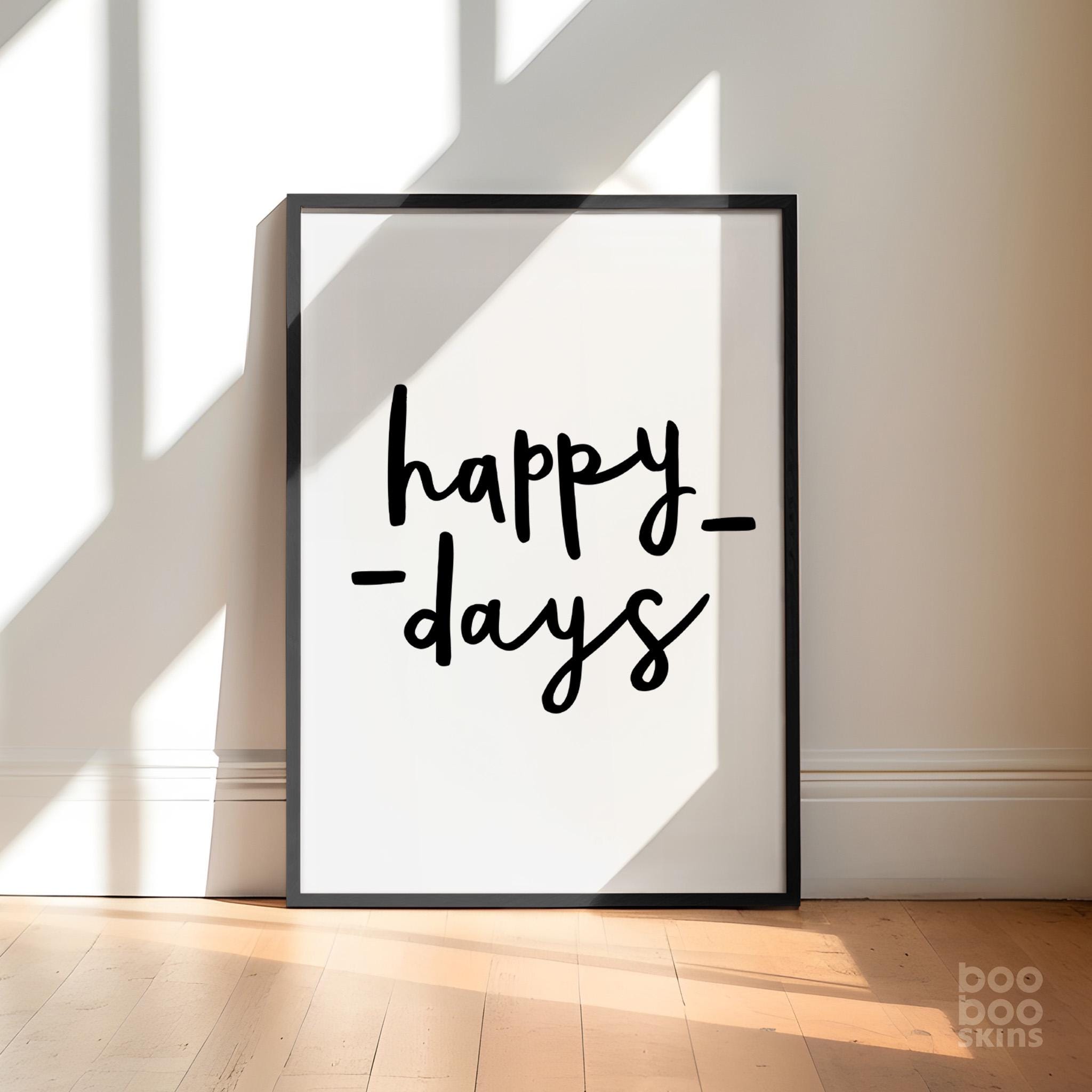Happy Days Print