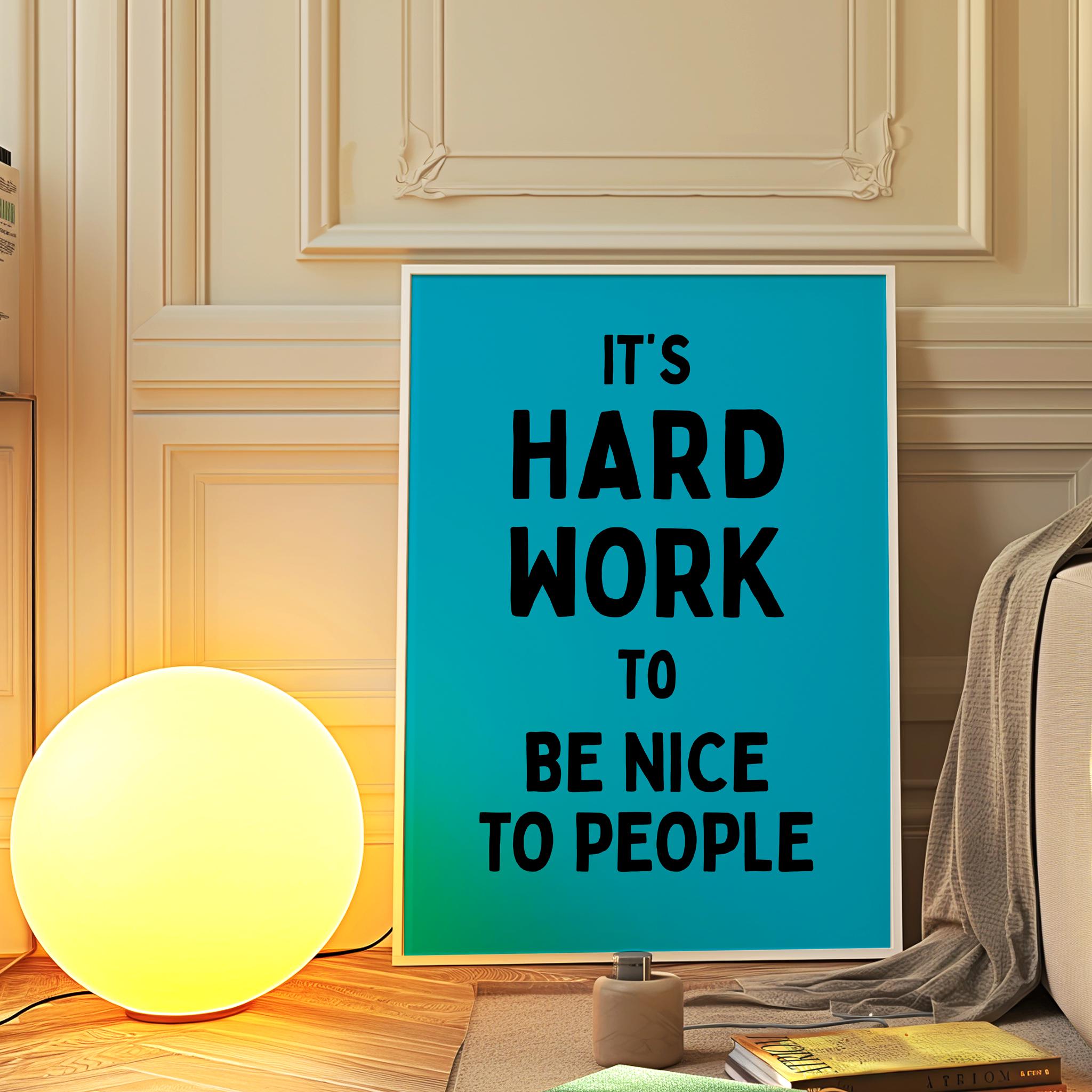Work Hard And Be Nice To People Poster - Image 7