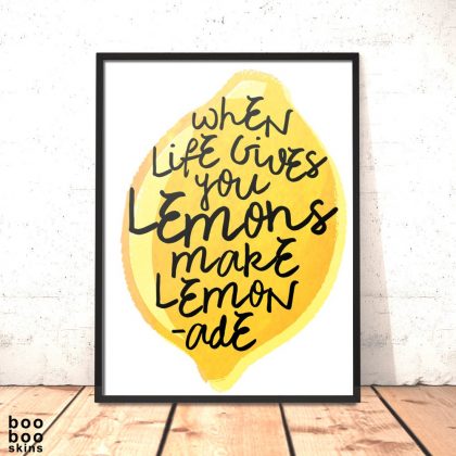 When Life Gives You Lemons Make Lemonade Print