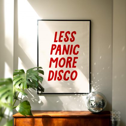 Less Panic More Disco Print