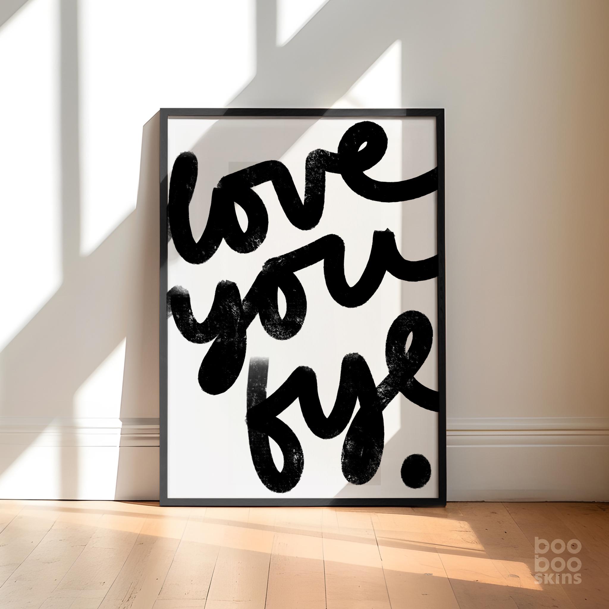 Love You Bye Print - Image 3