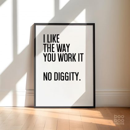 No Diggity Print
