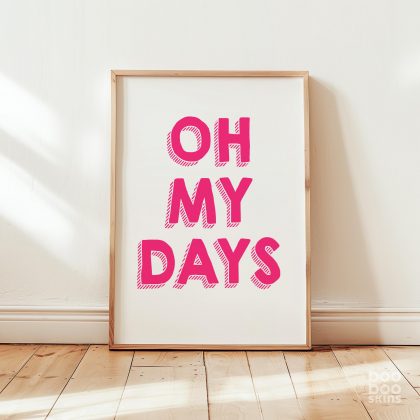 Oh My Days Print