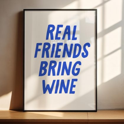 Real Friends Bring Wine Print