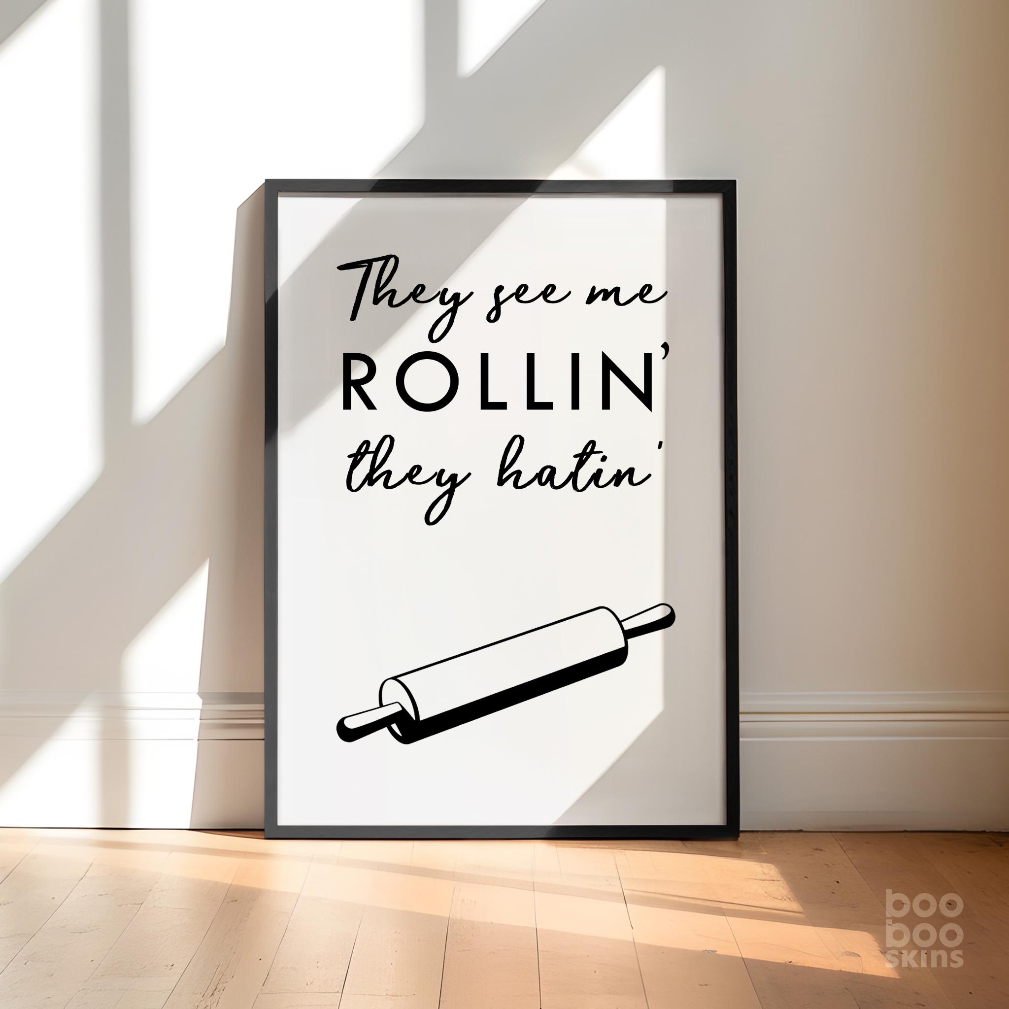 They See Me Rollin' Print