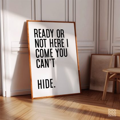 Ready or Not Here I Come Print