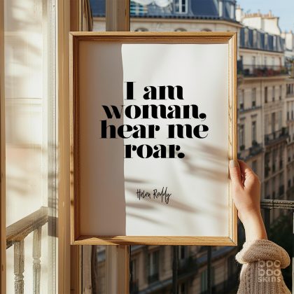I Am Woman Hear Me Roar Print