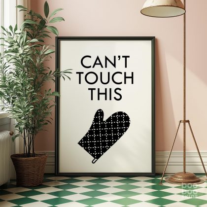 Can't Touch This Print