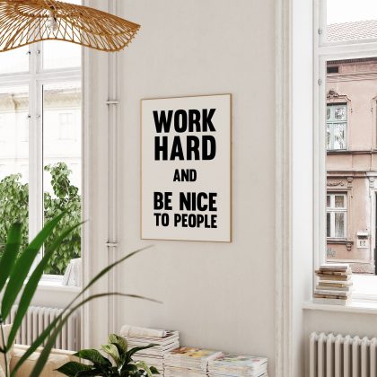 Work Hard And Be Nice To People Print