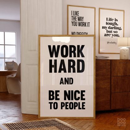 Work Hard And Be Nice To People