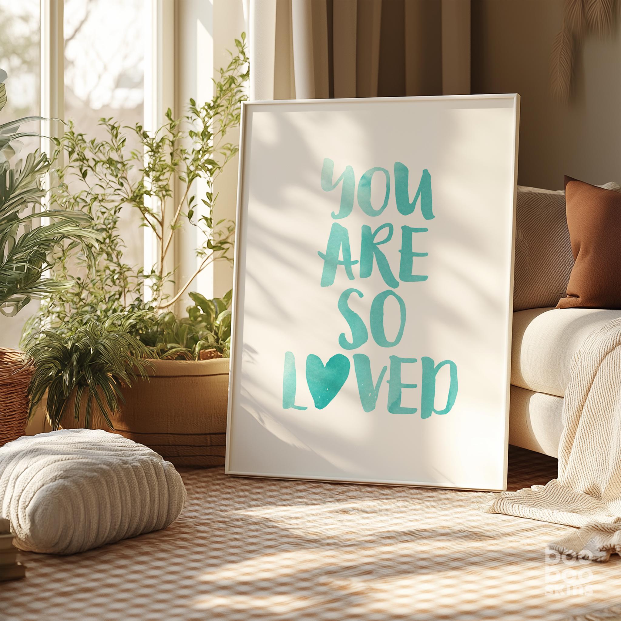 You Are So Loved Print - Image 7